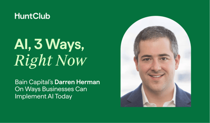AI, 3 Ways, Right Now — Bain Capital’s Darren Herman On Ways Businesses Can Implement AI Today