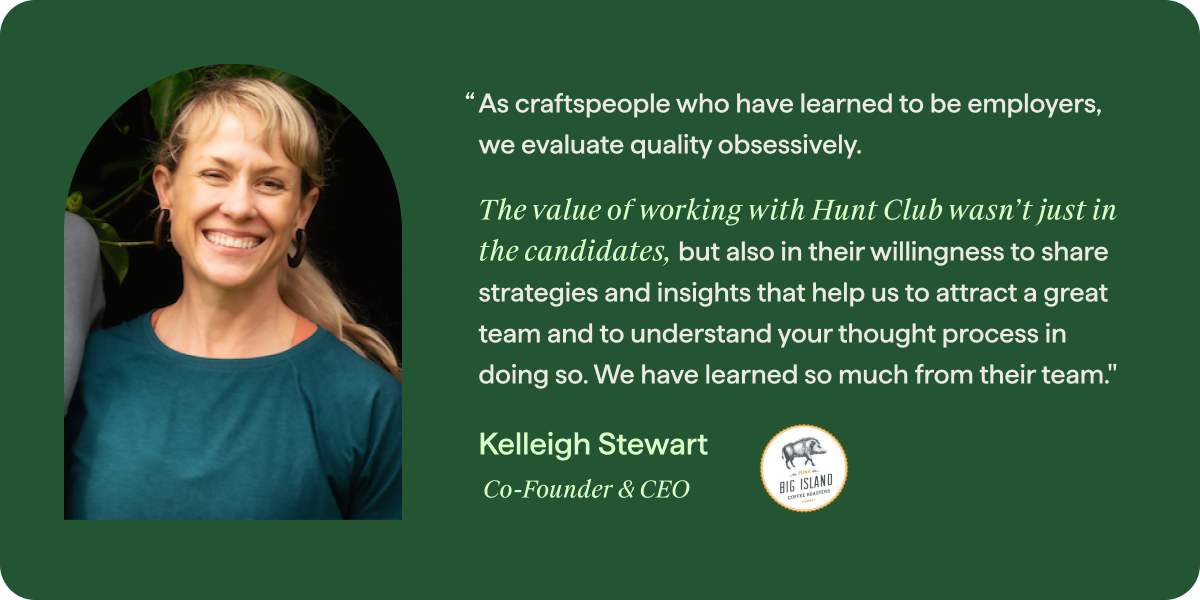 Portrait of CEO and Cofounder of Big Island Coffee Roaster, Kelleigh Stewart, next to a testimonial quote about the value of working with Hunt Club