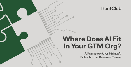 Where Does AI Fit in Your GTM Org? A Framework for Hiring AI Roles Across Revenue Teams