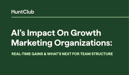 AI’s Impact On Growth Marketing Organizations: Real-Time Gains & What’s Next For Team Structure