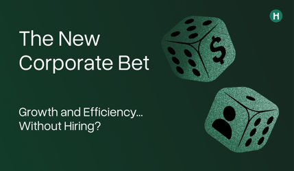 The New Corporate Bet: Growth and Efficiency… Without Hiring?
