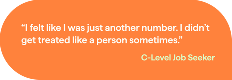 an orange call-out text bubble with a quote from a job seeker talking about how they didn't feel like they got treated as a person by a traditional recruiter