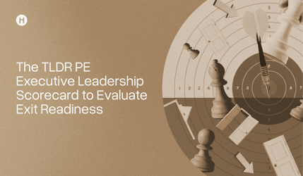 The TLDR PE Executive Leadership Scorecard to Evaluate Exit Readiness