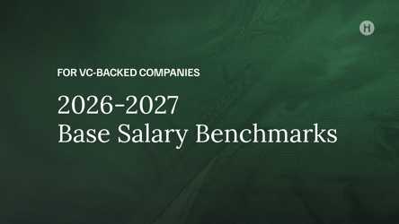 2026-2027 Base Salary Benchmarks for VC-Backed Companies