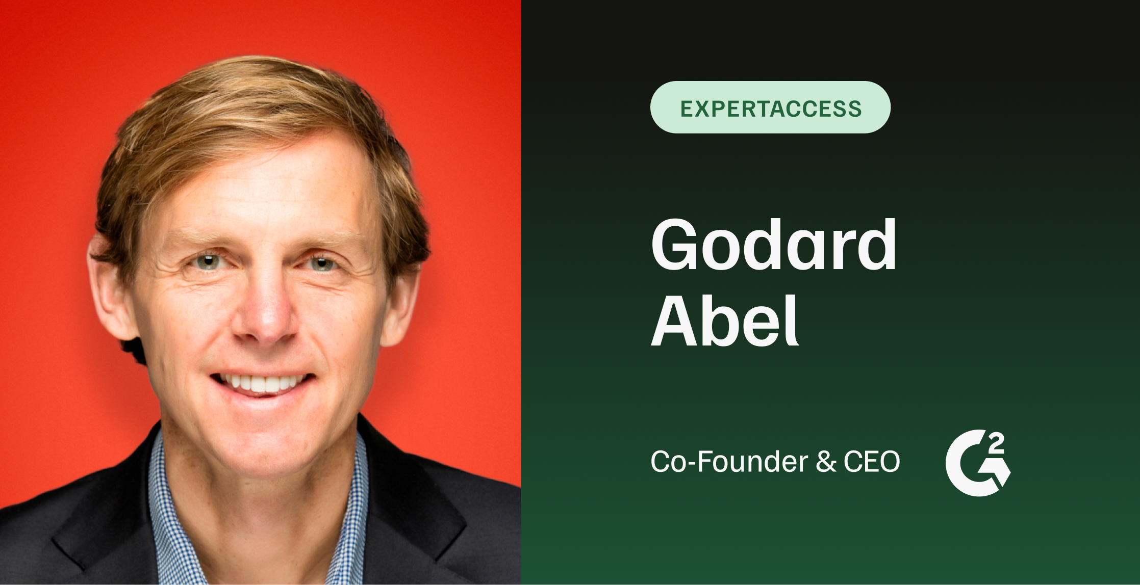 ExpertAccess — Godard Abel, Co-Founder & CEO, G2
